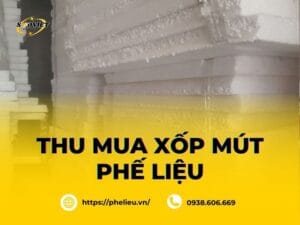 Thu mua xốp phế liệu giá cao