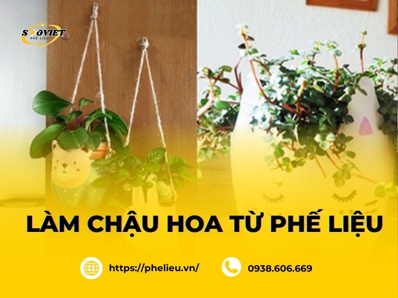 Hướng dẫn làm chậu hoa từ phế liệu chi tiết