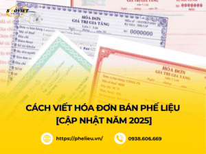 Cách viết hoá đơn bán phế liệu không khó
