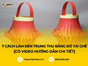 Làm đèn lồng từ vật liệu tái chế, tại sao không?