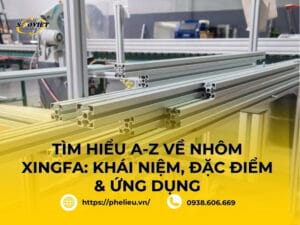 Nhôm Xingfa là gì? Những thông tin cần biết về loại nhôm này