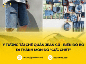 Có muôn vàn ý tưởng tái chế quần jean cũ độc đáo