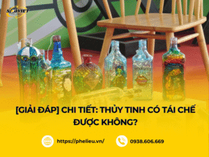 Thuỷ tinh hoàn toàn có thể tái chế