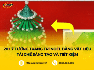 Trang trí Noel thật lộng lẫy từ các vật liệu tái chế đơn giản, tiết kiệm