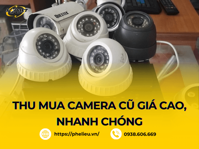 Phế liệu Sao Việt thu mua camera cũ với giá cao