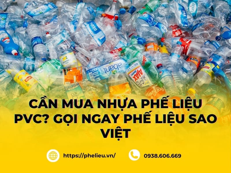 phế liệu sao việt cần mua nhựa phế liệu pvc ống cứng màng dẻo bavia giá cao