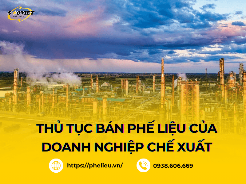 Hướng dẫn chi tiết thủ tục bán phế liệu của doanh nghiệp chế xuất