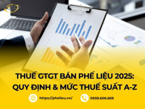 Thuế GTGT bán phế liệu: Toàn bộ quy định cập nhật mới nhất