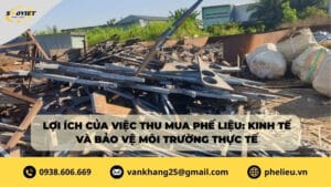 Lợi ích của thu mua phế liệu